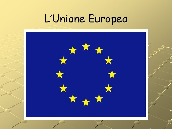 L’Unione Europea 