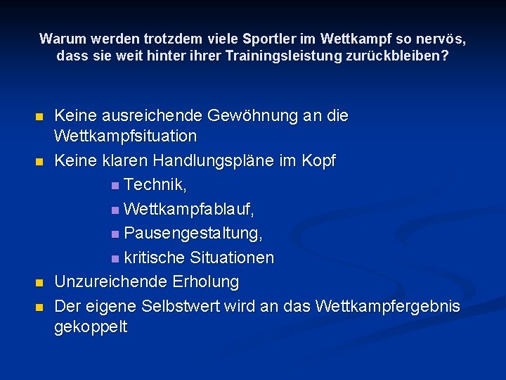 Warum werden trotzdem viele Sportler im Wettkampf so nervös, dass sie weit hinter ihrer