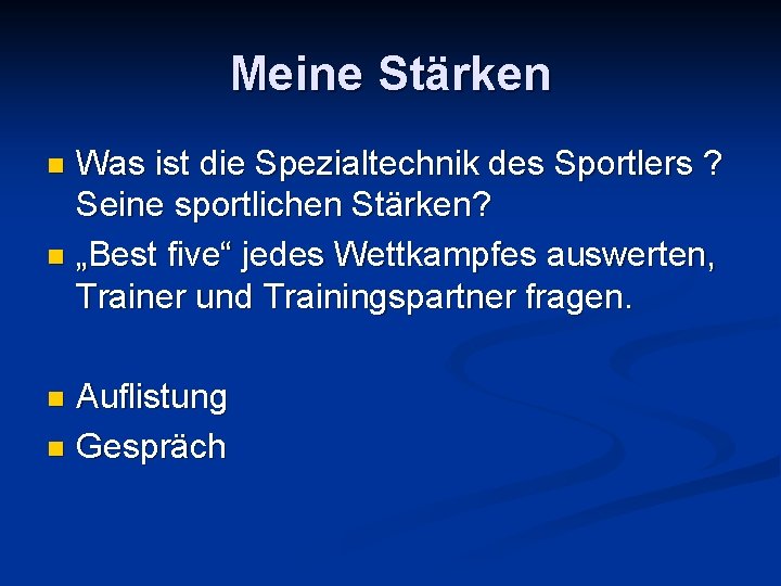 Meine Stärken Was ist die Spezialtechnik des Sportlers ? Seine sportlichen Stärken? n „Best