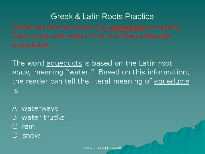 Greek & Latin Roots Practice California farmers have dug aqueducts to supply their crops