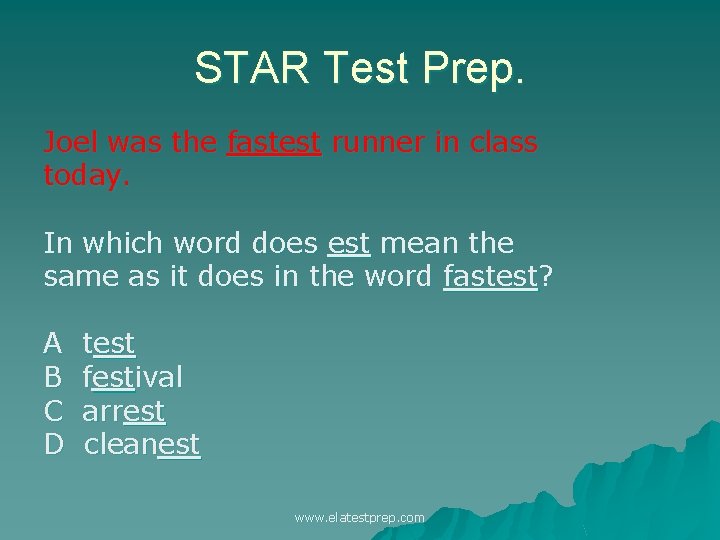 STAR Test Prep. Joel was the fastest runner in class today. In which word