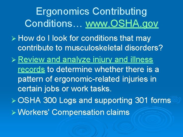 Ergonomics Contributing Conditions… www. OSHA. gov Ø How do I look for conditions that