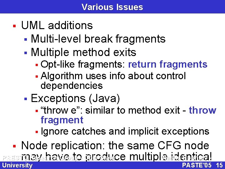 Various Issues § UML additions § Multi-level break fragments § Multiple method exits Opt-like
