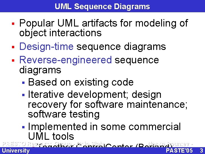 UML Sequence Diagrams § § § Popular UML artifacts for modeling of object interactions