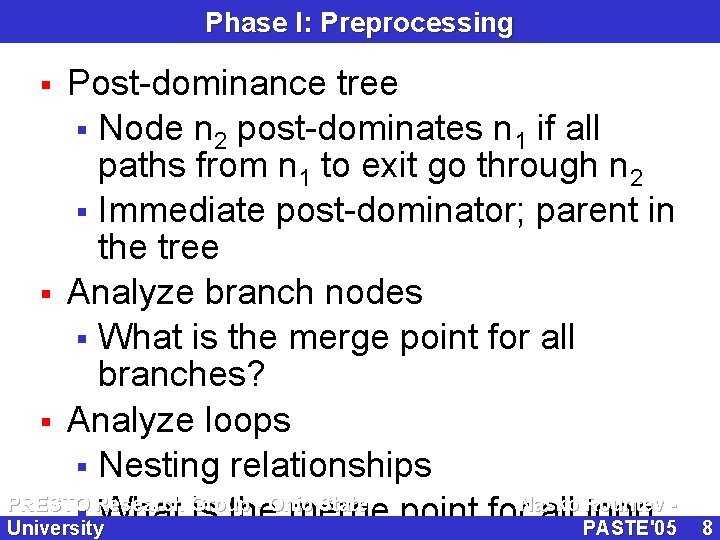 Phase I: Preprocessing Post-dominance tree § Node n 2 post-dominates n 1 if all