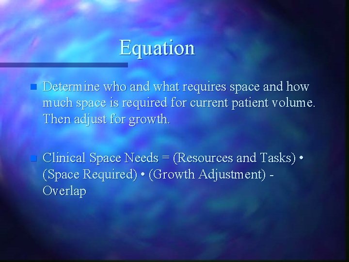 Equation n Determine who and what requires space and how much space is required