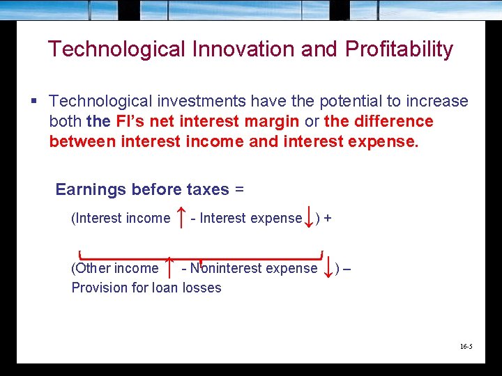 Technological Innovation and Profitability § Technological investments have the potential to increase both the