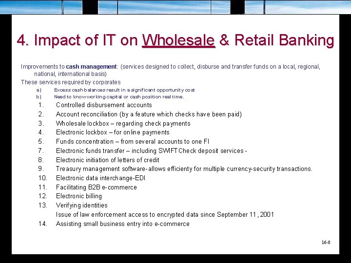 4. Impact of IT on Wholesale & Retail Banking Improvements to cash management: (services