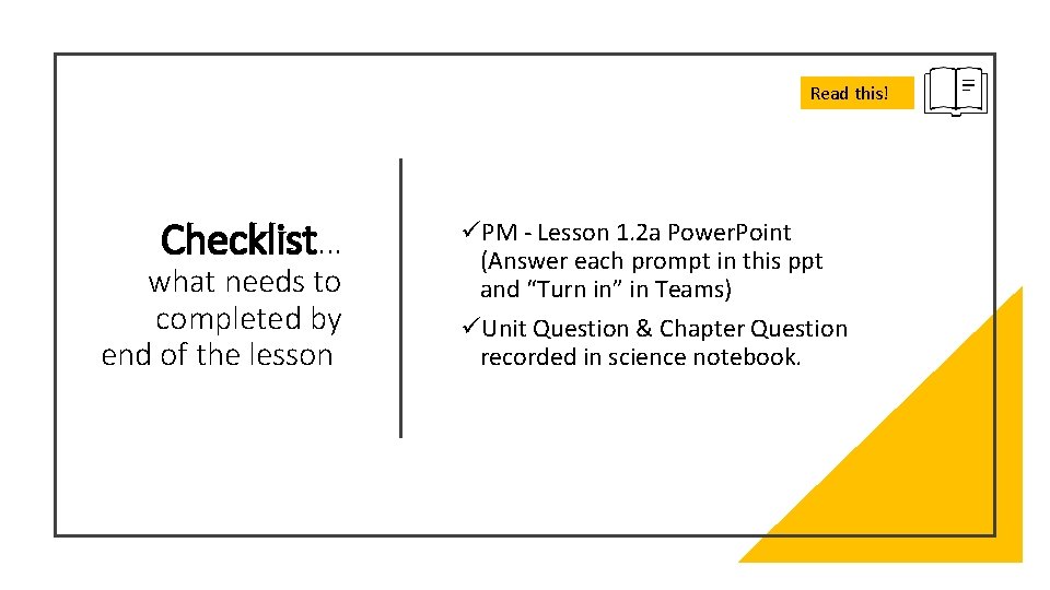 Read this! Checklist. . . what needs to completed by end of the lesson