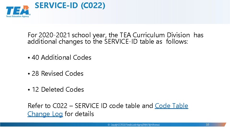 SERVICE-ID (C 022) For 2020 -2021 school year, the TEA Curriculum Division has additional