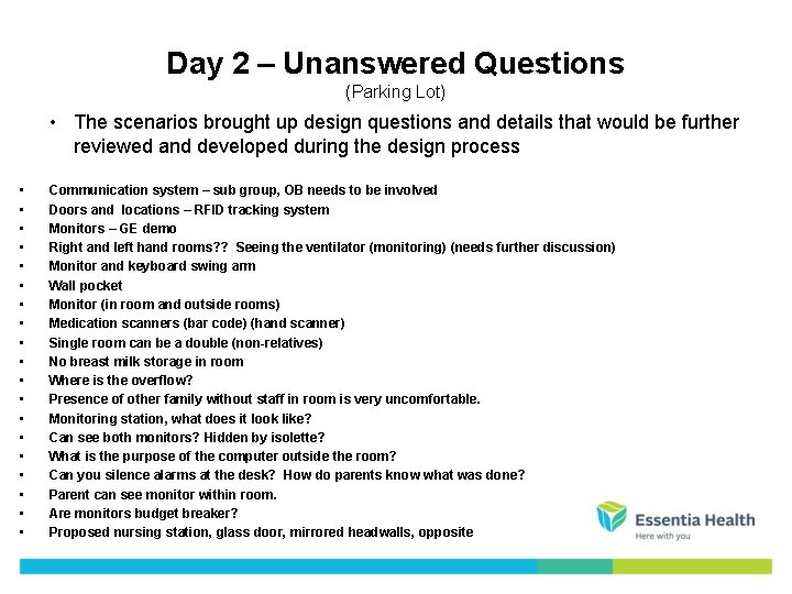 Day 2 – Unanswered Questions (Parking Lot) • The scenarios brought up design questions