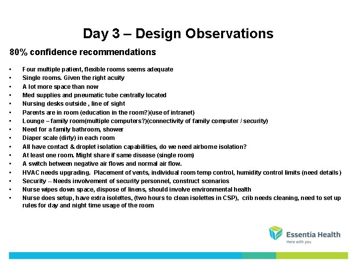 Day 3 – Design Observations 80% confidence recommendations • • • • Four multiple