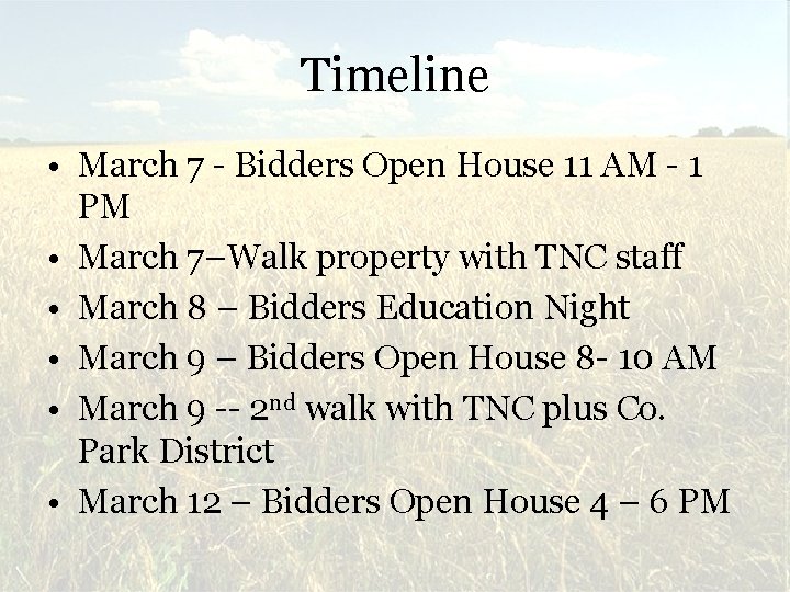 Timeline • March 7 - Bidders Open House 11 AM - 1 PM •