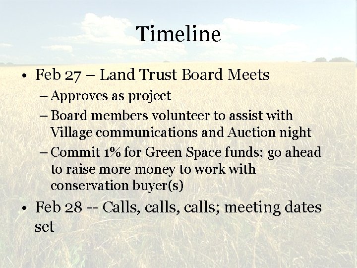 Timeline • Feb 27 – Land Trust Board Meets – Approves as project –
