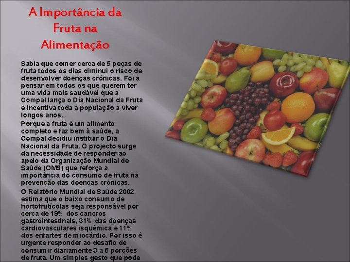 A Importância da Fruta na Alimentação Sabia que comer cerca de 5 peças de