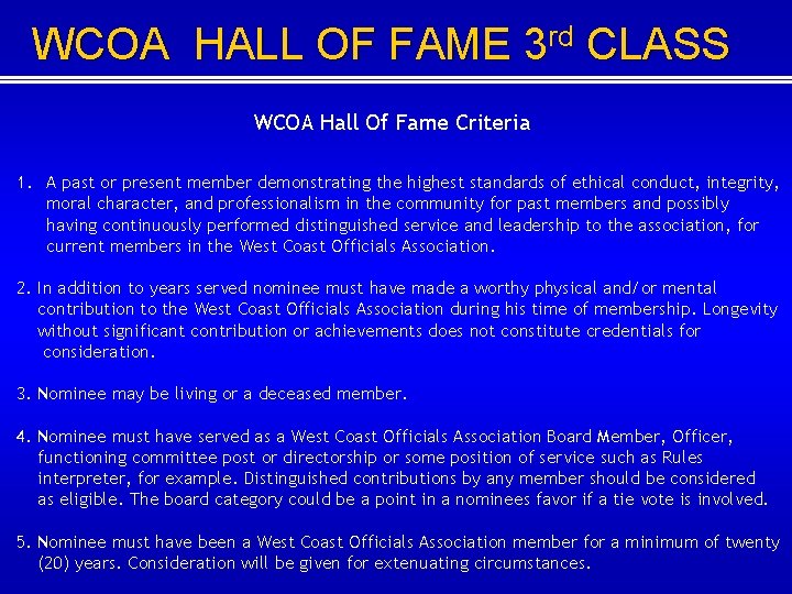WCOA HALL OF FAME 3 rd CLASS WCOA Hall Of Fame Criteria 1. A WCOA HALL OF FAME 3 rd CLASS WCOA Hall Of Fame Criteria 1. A