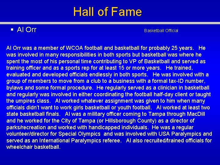 Hall of Fame § Al Orr Basketball Official Al Orr was a member of Hall of Fame § Al Orr Basketball Official Al Orr was a member of