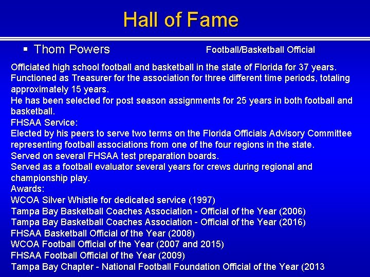 Hall of Fame § Thom Powers Football/Basketball Officiated high school football and basketball in Hall of Fame § Thom Powers Football/Basketball Officiated high school football and basketball in
