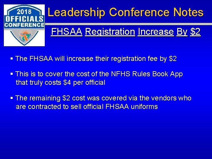 Leadership Conference Notes FHSAA Registration Increase By $2 § The FHSAA will increase their Leadership Conference Notes FHSAA Registration Increase By $2 § The FHSAA will increase their