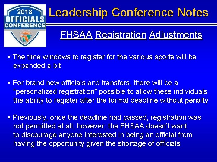 Leadership Conference Notes FHSAA Registration Adjustments § The time windows to register for the Leadership Conference Notes FHSAA Registration Adjustments § The time windows to register for the