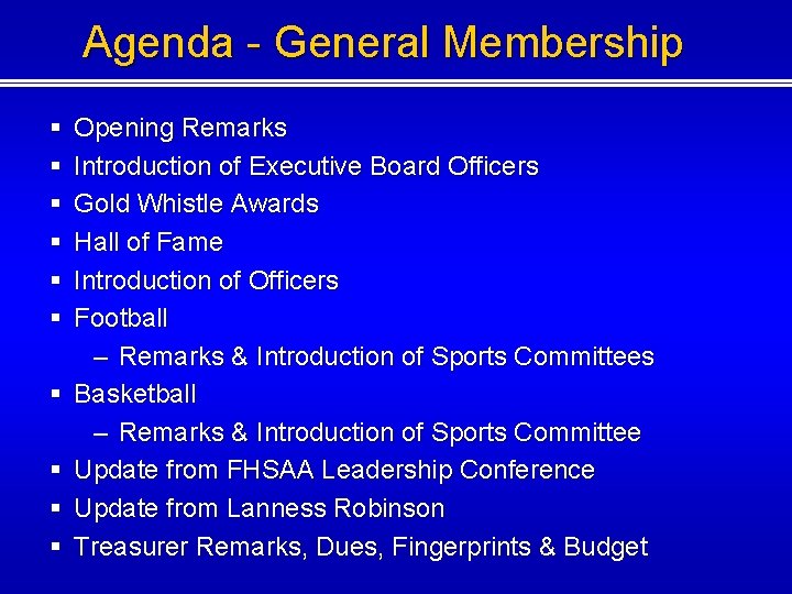 Agenda - General Membership § § § § § Opening Remarks Introduction of Executive Agenda - General Membership § § § § § Opening Remarks Introduction of Executive