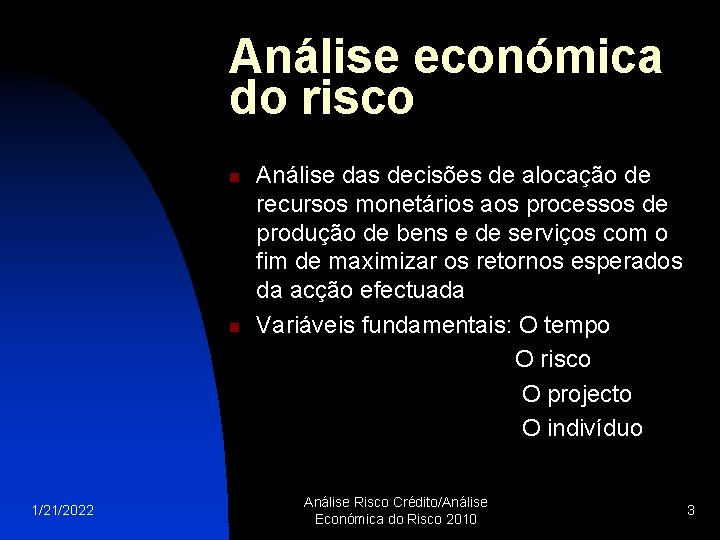 Análise económica do risco n n 1/21/2022 Análise das decisões de alocação de recursos