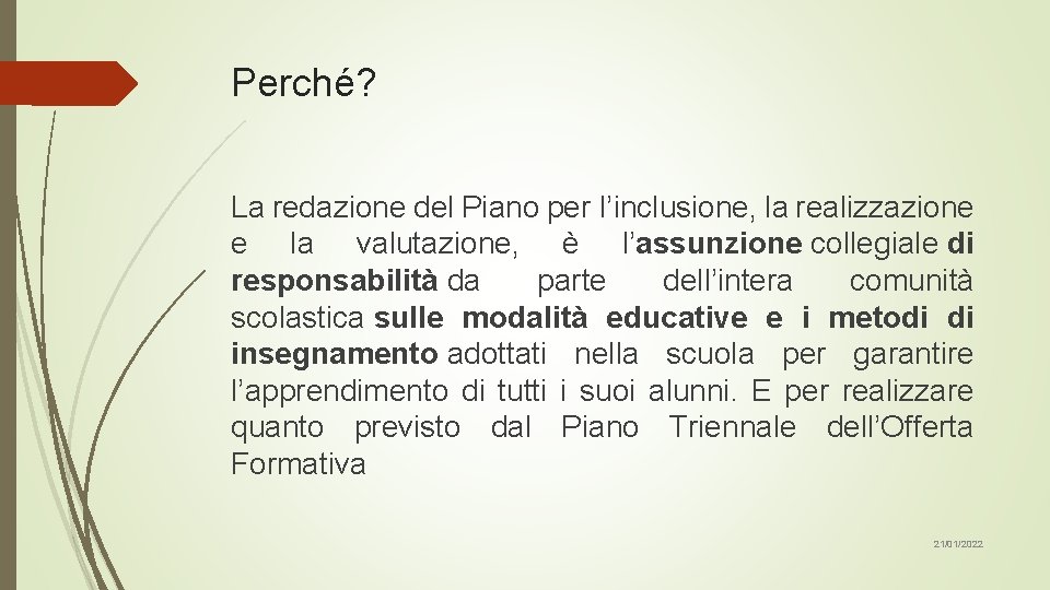 Perché? La redazione del Piano per I’inclusione, la realizzazione e la valutazione, è l’assunzione