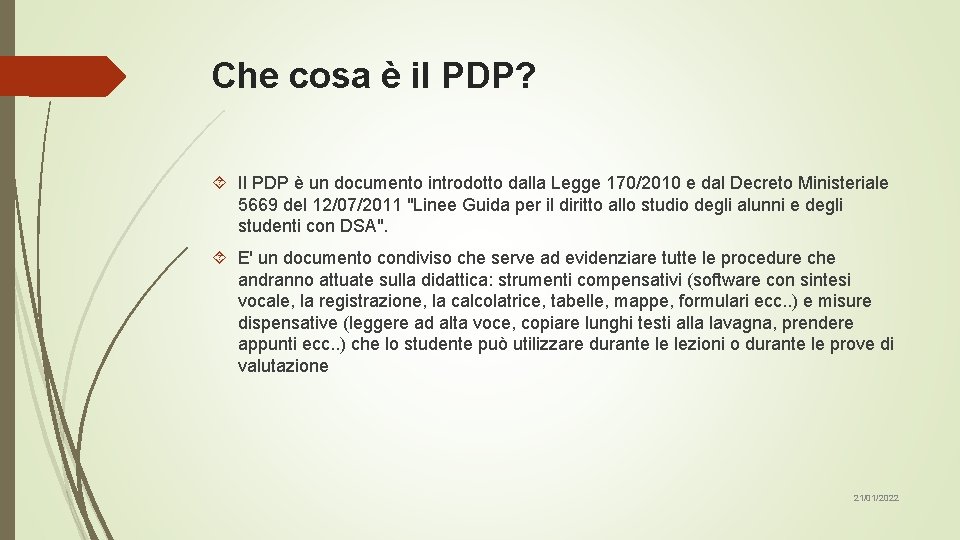 Che cosa è il PDP? Il PDP è un documento introdotto dalla Legge 170/2010