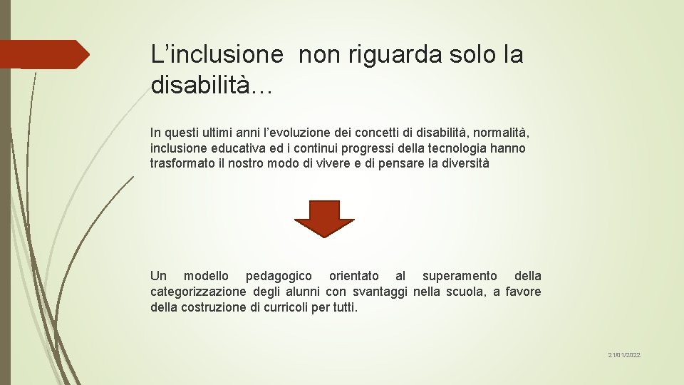 L’inclusione non riguarda solo la disabilità… In questi ultimi anni l’evoluzione dei concetti di