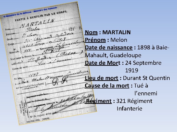 Nom : MARTALIN Prénom : Melon Date de naissance : 1898 à Baie. Mahault,