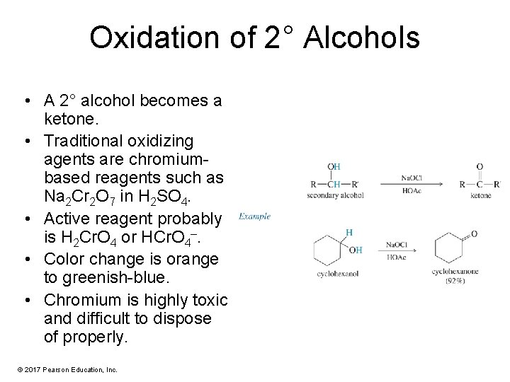 Oxidation of 2° Alcohols • A 2° alcohol becomes a ketone. • Traditional oxidizing
