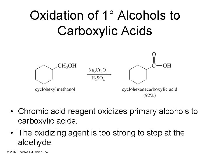 Oxidation of 1° Alcohols to Carboxylic Acids • Chromic acid reagent oxidizes primary alcohols
