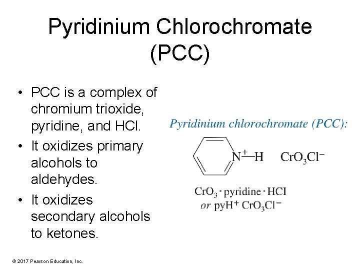 Pyridinium Chlorochromate (PCC) • PCC is a complex of chromium trioxide, pyridine, and HCl.