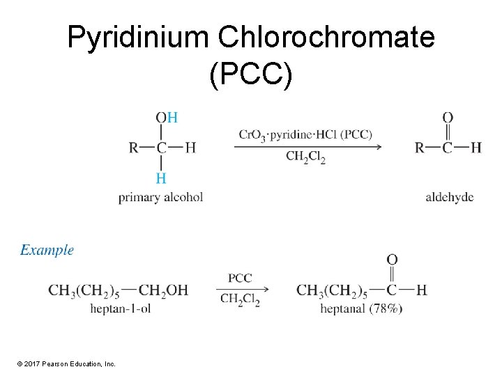 Pyridinium Chlorochromate (PCC) © 2017 Pearson Education, Inc. 
