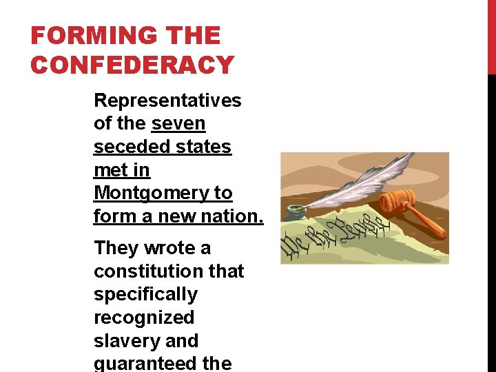 FORMING THE CONFEDERACY Representatives of the seven seceded states met in Montgomery to form