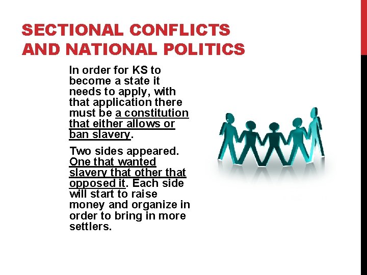 SECTIONAL CONFLICTS AND NATIONAL POLITICS In order for KS to become a state it