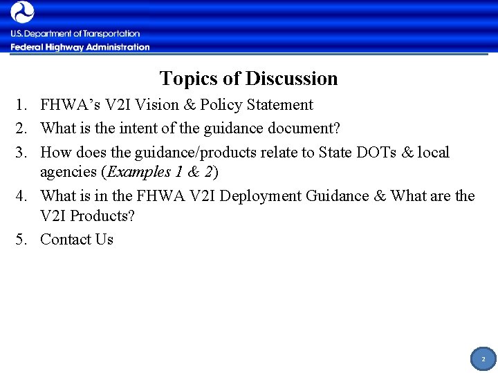 Topics of Discussion 1. FHWA’s V 2 I Vision & Policy Statement 2. What