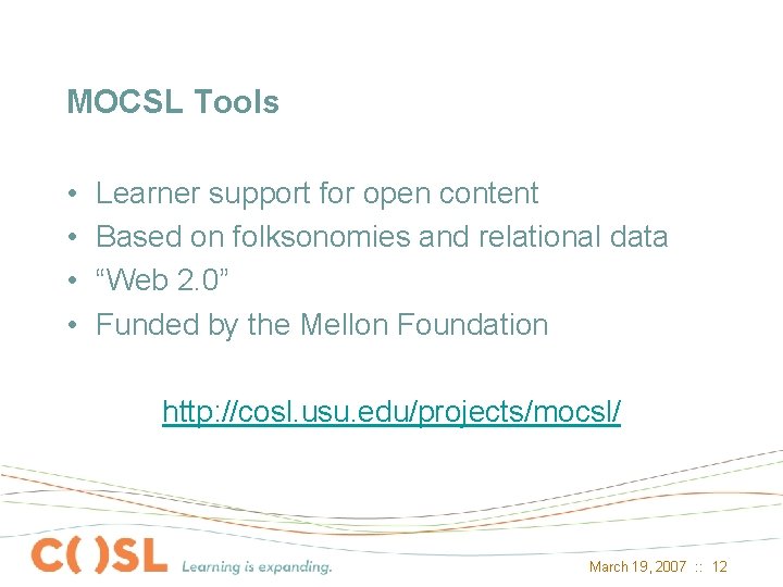 MOCSL Tools • • Learner support for open content Based on folksonomies and relational