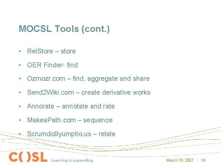 MOCSL Tools (cont. ) • Rel. Store – store • OER Finder- find •