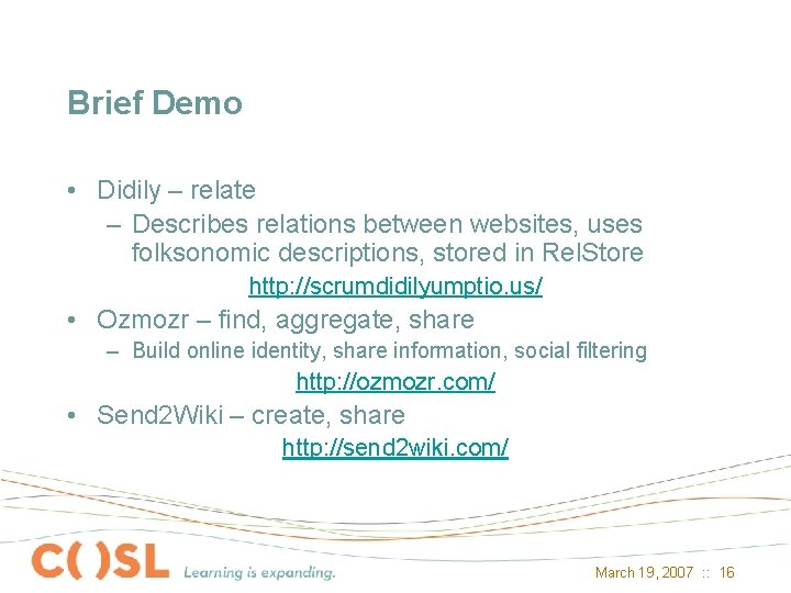 Brief Demo • Didily – relate – Describes relations between websites, uses folksonomic descriptions,