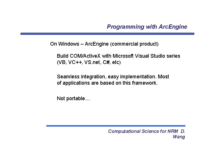 Programming with Arc. Engine On Windows – Arc. Engine (commercial product) Build COM/Active. X