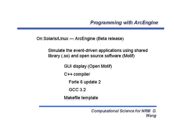 Programming with Arc. Engine On Solaris/Linux --- Arc. Engine (Beta release) Simulate the event-driven