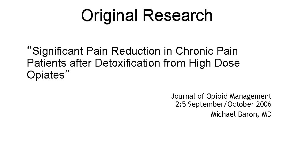 Original Research “Significant Pain Reduction in Chronic Pain Patients after Detoxification from High Dose