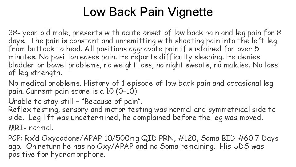 Low Back Pain Vignette 38 - year old male, presents with acute onset of