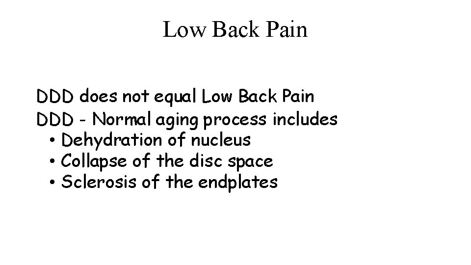 Low Back Pain DDD does not equal Low Back Pain DDD - Normal aging