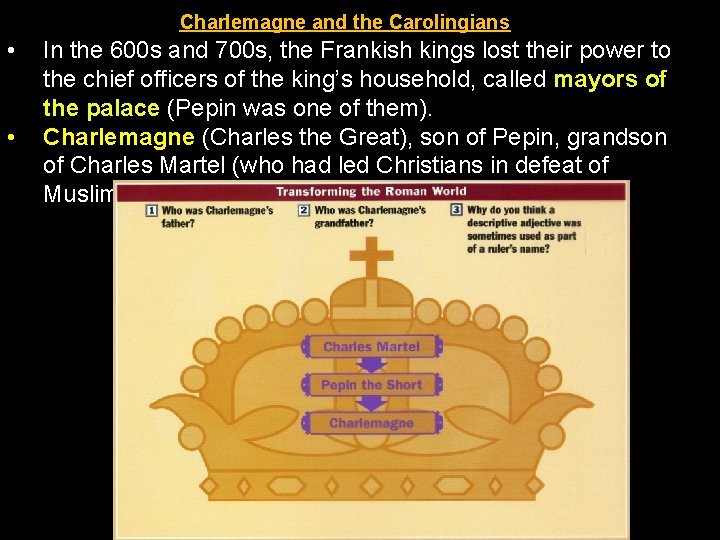 Charlemagne and the Carolingians • • In the 600 s and 700 s, the