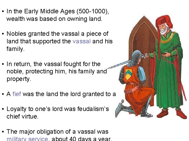  • In the Early Middle Ages (500 -1000), wealth was based on owning