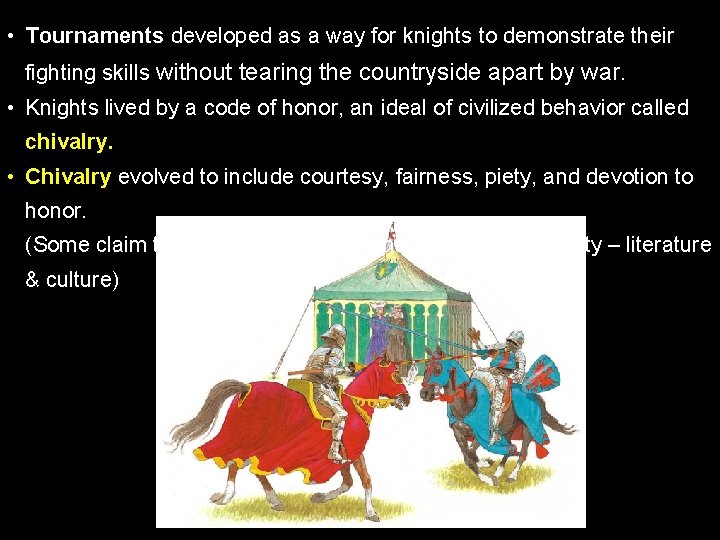  • Tournaments developed as a way for knights to demonstrate their fighting skills