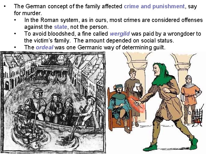  • The German concept of the family affected crime and punishment, say for