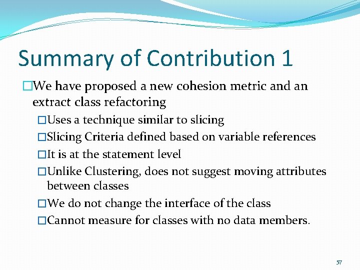 Summary of Contribution 1 �We have proposed a new cohesion metric and an extract